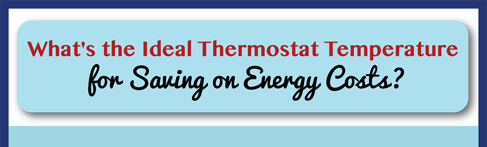 Ideal Thermostat Temperature Saving on Energy Costs