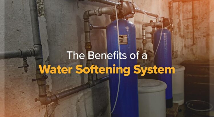 The Benefits of a Water Softening System