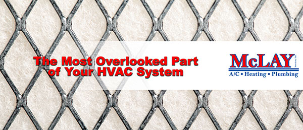 The Most Overlooked Part of Your HVAC System