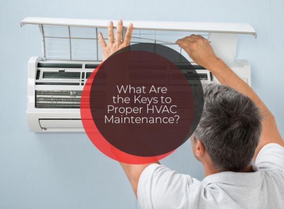 What Are the Keys to Proper HVAC Maintenance