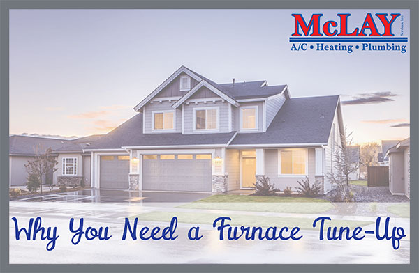 Why You Need a Furnace Tune Up